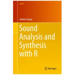 Sound Analysis and Synthesis with R, Fachbücher von Jérôme Sueur