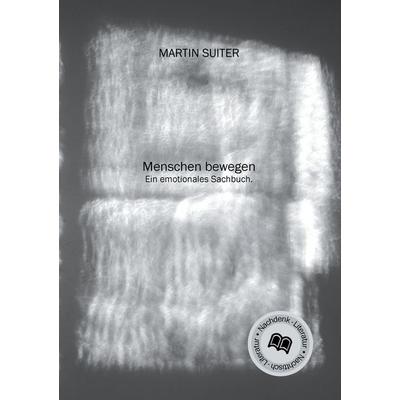 Menschen bewegen, Taschenbuch von Martin Suiter, BoD – Books on Demand, 978-3-7431-2841-5