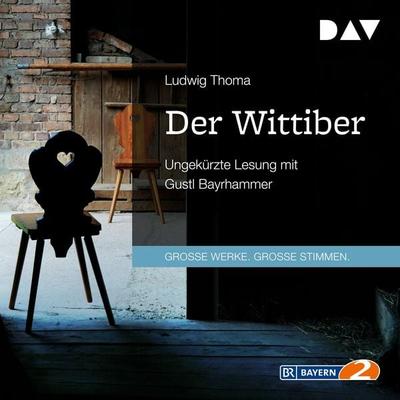 Der Wittiber - Ludwig Thoma, Audio, 9783742416841