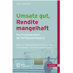 Umsatz gut, Rendite mangelhaft - das Kostenproblem der Fertigungsindustrie, Fachbücher von Josef Schöttner