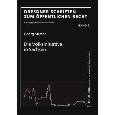 Die Volksinitiative in Sachsen, Taschenbuch von Georg Mester, Peter Lang GmbH, Internationaler Verlag der Wissenschaften, 978-3-631-50999-9