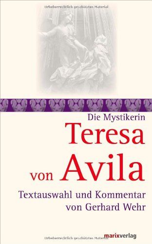Ávila, Teresa von - Teresa von Avila: Textauswahl und Kommentar von Gerhard Wehr - Preis vom 09.10.2026 07:28:09 h