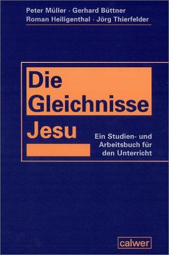 Gerhard Büttner - Die Gleichnisse Jesu: Ein Studien- und Arbeitsbuch für den Unterricht - Preis vom 06.10.2026 07:26:00 h