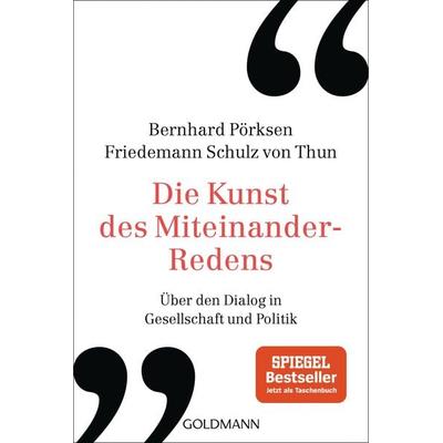 Die Kunst des Miteinander-Redens, Taschenbuch von Bernhard Pörksen,Friedemann Schulz Thun, Goldmann, 978-3-442-17918-3