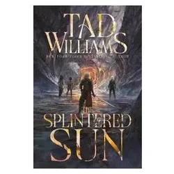 The Splintered Sun, Belletristik von Tad Williams