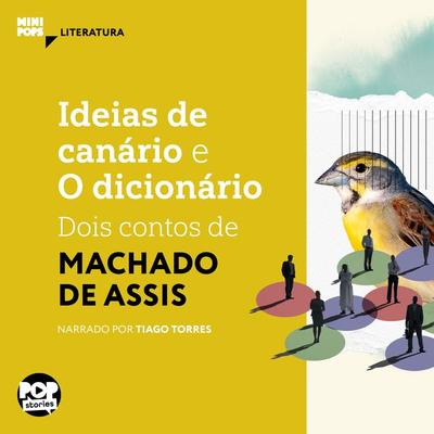 Ideias de Canário e O dicionário: Dois contos de Machado de Assis - Machado de Assis, Audio, 9786554113878