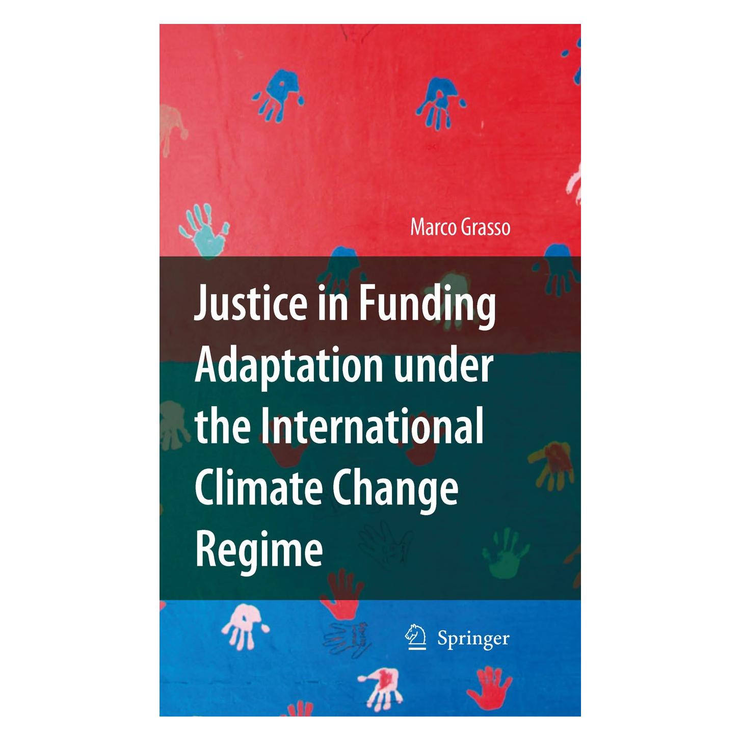 Springer Justice in Funding Adaptation under the International Climate Change Regime (Englisch, Hardcover, Marco Grasso) (9789048134380)