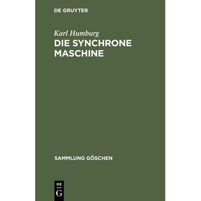 Die synchrone Maschine, Gebundene Ausgabe von Karl Humburg, De Gruyter, 978-3-11-101628-3