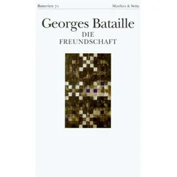 Die Freundschaft nebst Das Halleluja, Belletristik von Georges Bataille
