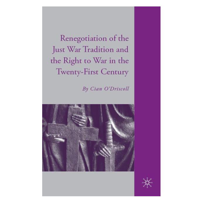 Palgrave Macmillan The Renegotiation of the Just War Tradi (Englisch, Hardcover, C. O'Driscoll) (63049411)