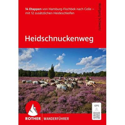 ROTHER Wanderführer Heidschnuckenweg. 14 Etappen von Hamburg-Fischbek nach Celle – mit 12 zusätzlichen Heideschleifen, Taschenbuch von Wolfgang