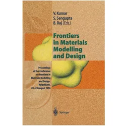 Frontiers in Materials Modelling and Design, Fachbücher von Vijay Kumar, Sengupta, Raj, Baldev, Surajit