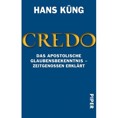 Credo, Taschenbuch von Hans Küng, Piper Taschenbuch