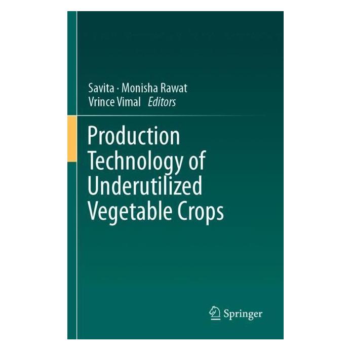 Springer Production Technology of Underutilized Vegetable Crops (Englisch, Softcover, Monisha Rawat, Vrince Vimal) (57045998)