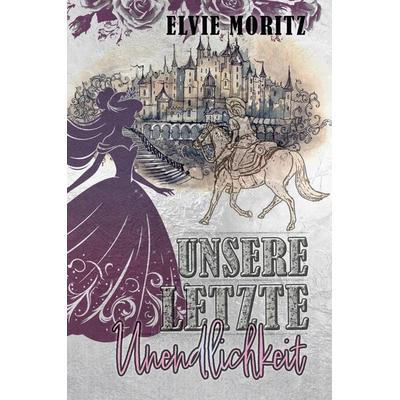 Unsere letzte Unendlichkeit, Gebundene Ausgabe von Elvie Moritz, Tredition, 978-3-384-47524-4