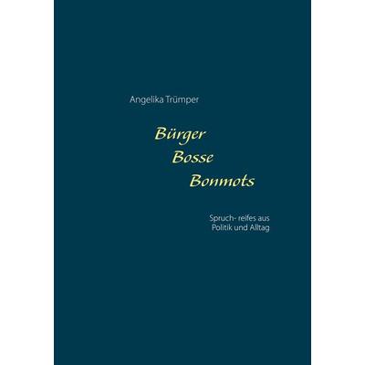 Bürger Bosse Bonmots, Taschenbuch von Angelika Trümper, BoD – Books on Demand, 978-3-7322-6185-7