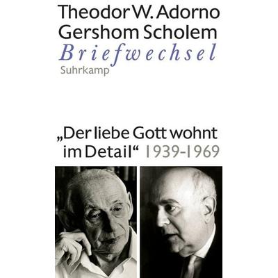 »Der liebe Gott wohnt im Detail« Briefwechsel 1939-1969, Gebundene Ausgabe von Theodor W. Adorno,Gershom Scholem, Suhrkamp, 978-3-518-58617-4