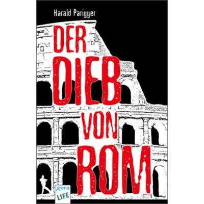 Der Dieb von Rom, Taschenbuch von Harald Parigger, Arena