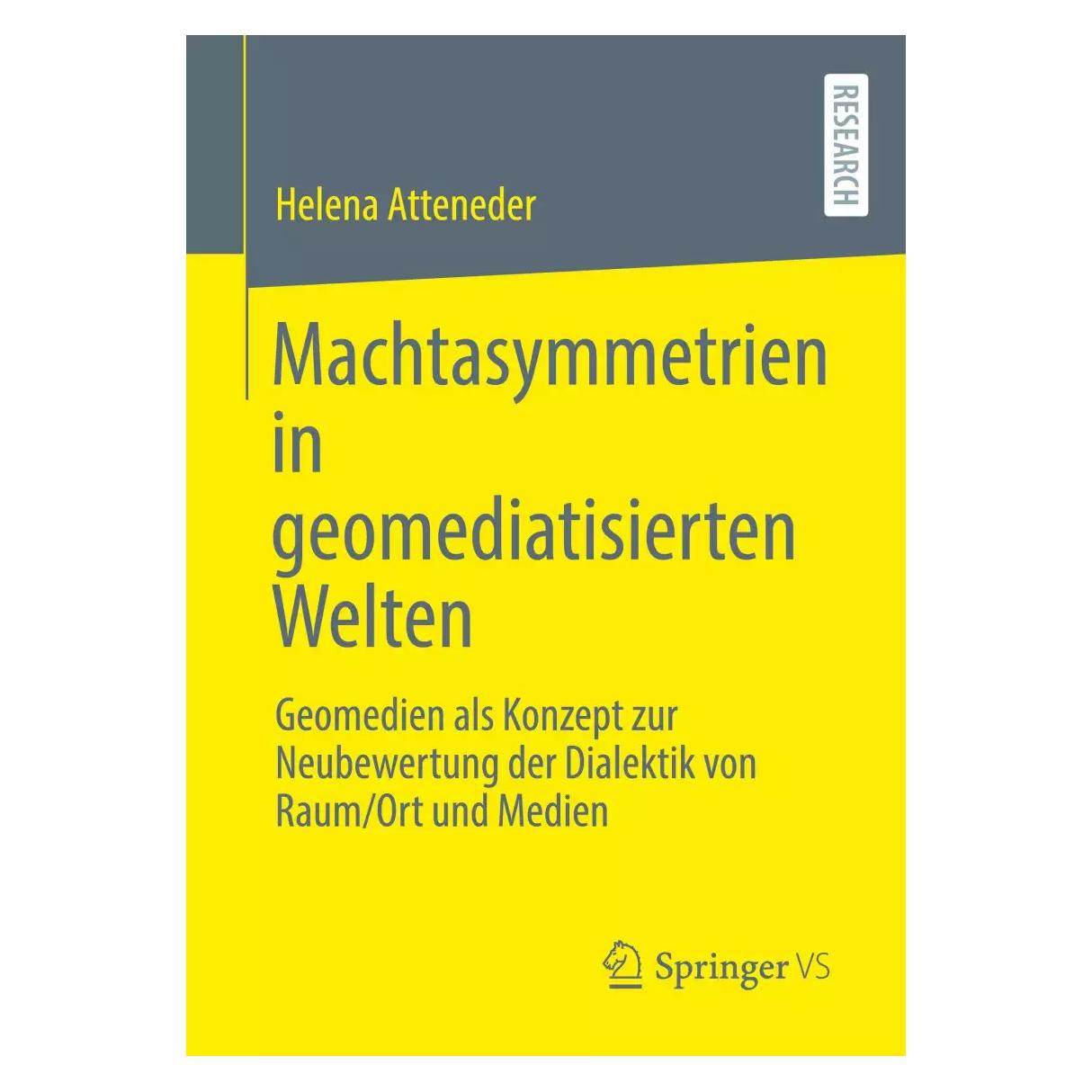 Springer Machtasymmetrien in geomediatisierten Welten (Deutsch, Softcover, Helena Atteneder) (38993637)