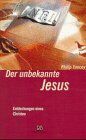 Philip Yancey - Der unbekannte Jesus - Preis vom 09.10.2026 07:28:09 h