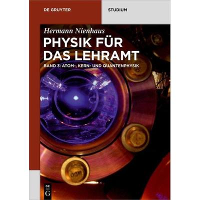 Atom-, Kern- und Quantenphysik, Taschenbuch von Hermann Nienhaus, De Gruyter, 978-3-11-046890-8