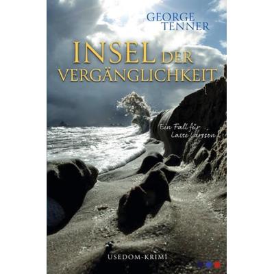 Insel der Vergänglichkeit, Taschenbuch von George Tenner, Epubli, 978-3-7575-5754-6