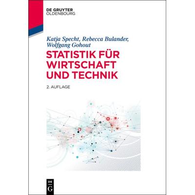 Statistik für Wirtschaft und Technik, Gebundene Ausgabe von Katja Specht,Rebecca Bulander,Wolfgang Gohout, De Gruyter Oldenbourg, 978-3-11-035496-6