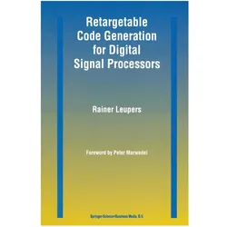Retargetable Code Generation for Digital Signal Processors, Fachbücher von Rainer Leupers