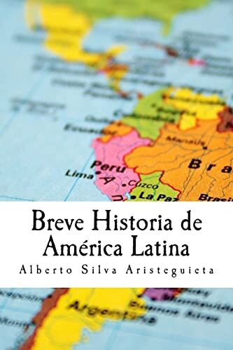 Silva Aristeguieta, Alberto Luis - Breve Historia de América Latina - Preis vom 10.10.2026 11:48:34 h