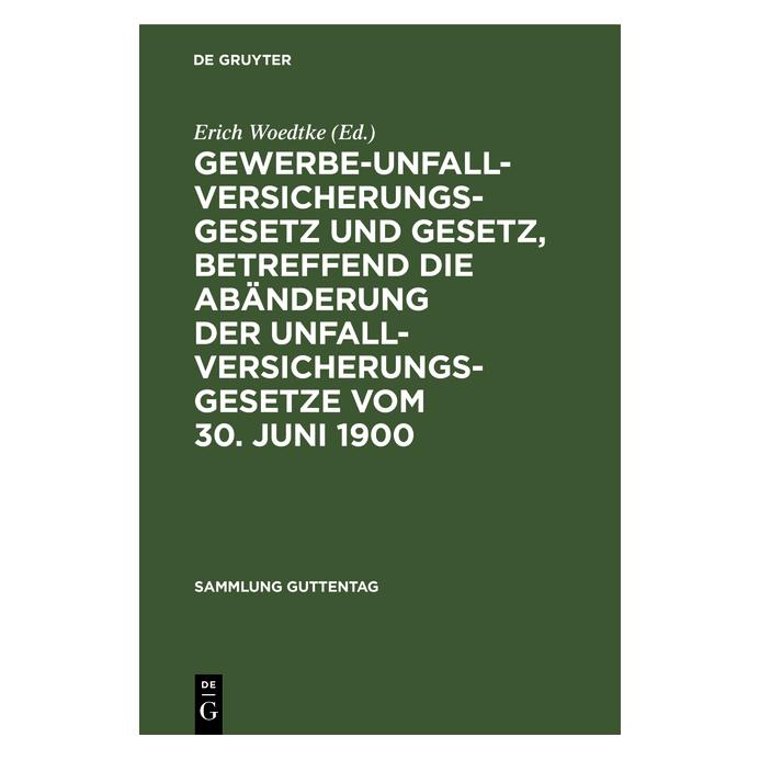 De Gruyter Gewerbe-Unfallversicherungsgesetz und G (Deutsch, Hardcover, Erich Woedtke) (67772102)