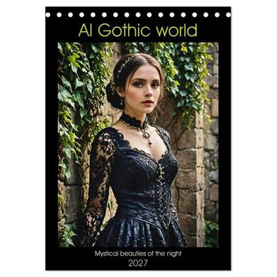 AI Gothic world - Mystical beauties of the night (Desk Calendar 2027 DIN A5 portrait), CALVENDO 12 Month DeskCalendar