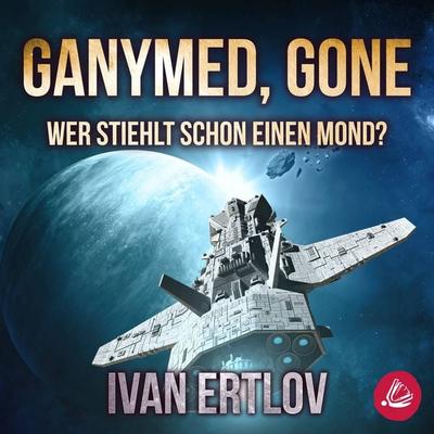Ganymed, Gone: Wer stiehlt schon einen Mond? (Avatar Reihe 3) - Ivan Ertlov, Audio, 4069829039925