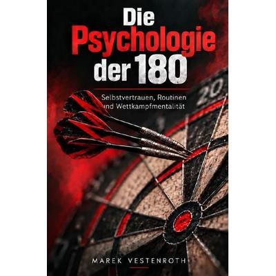 Die Psychologie der 180, Taschenbuch von Marek Vestenroth, Epubli, 978-3-565-78497-4