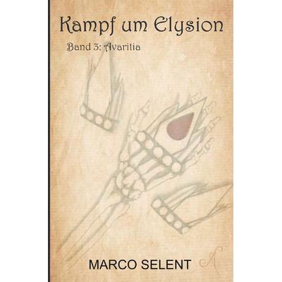 Nivalis Fimbular - Reihe / Kampf um Elysion - Band 3: Avaritia, Taschenbuch von Marco Selent, Epubli, 978-3-565-01590-0