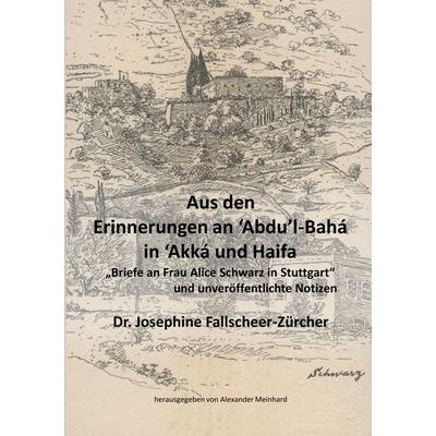Aus den Erinnerungen an Abdu'l-Bahá in Akká und Haifa, Taschenbuch von , BoD – Books on Demand, 978-3-7357-4346-6