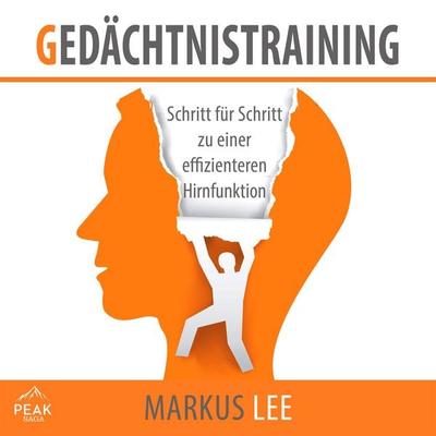 Gedächtnistraining: Schritt für Schritt zu einer effizienteren Hirnfunktion - Markus Lee, Audio, 9781628611700