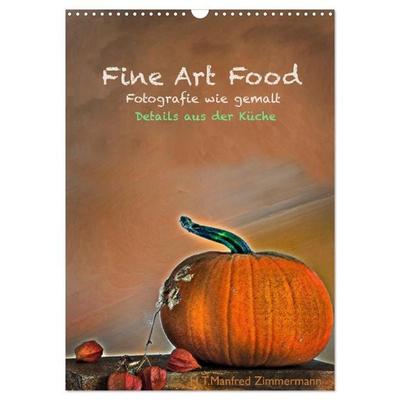 Fine Art Food (Wandkalender 2026 DIN A3 hoch), CALVENDO Monatskalender