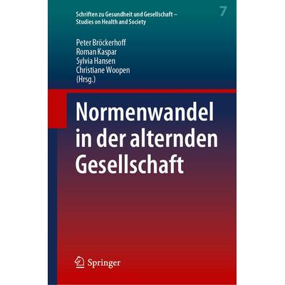 Normenwandel in der alternden Gesellschaft, Gebundene Ausgabe von , Springer Berlin, 978-3-662-65917-5