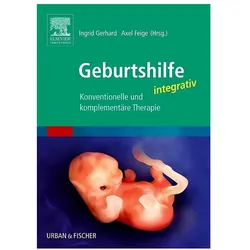 Geburtshilfe integrativ, Fachbücher von Ingrid Gerhard, Axel Feige