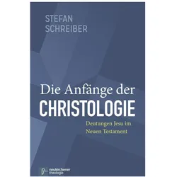Die Anfänge der Christologie, Fachbücher von Stefan Schreiber