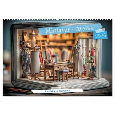 Miniatur - Atelier (Wandkalender 2026 DIN A2 quer), CALVENDO Monatskalender