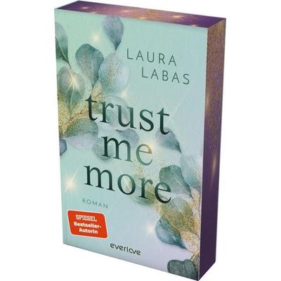 Trust Me More, Taschenbuch von Laura Labas, Everlove, 978-3-492-06691-4