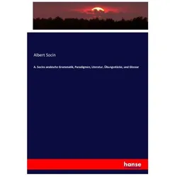 A. Socins arabische Grammatik, Paradigmen, Literatur, Übungsstücke, und Glossar, Schulbücher von Albert Socin