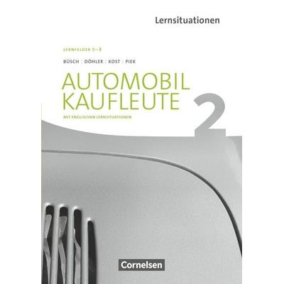 Automobilkaufleute - Ausgabe 2017 - Band 2: Lernfelder 5-8, Taschenbuch von Benjamin Döhler,Norbert Büsch,Michael Piek,Antje Kost, Cornelsen Verlag,