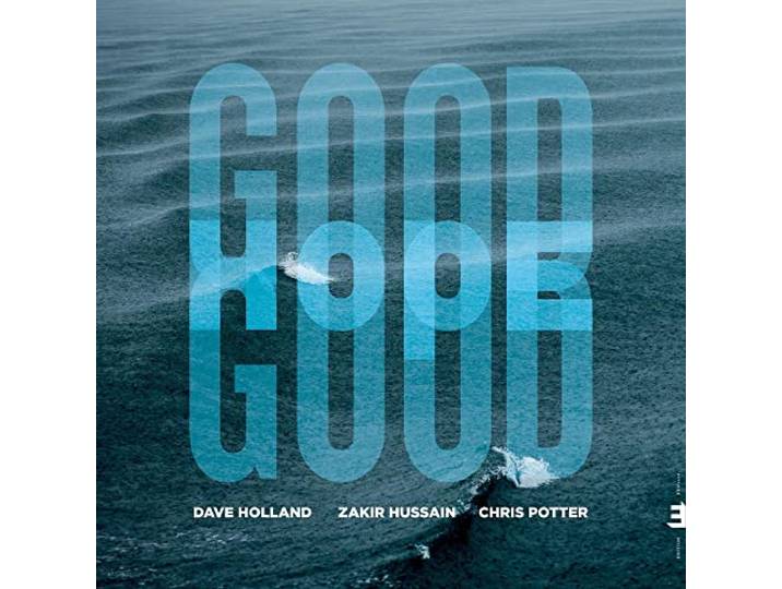 Dave Holland, Zakir Hussain and Chris Potter - Good Hope