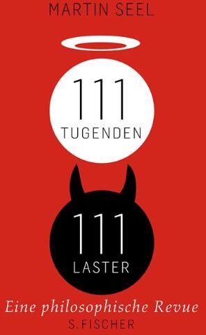 Martin Seel - 111 Tugenden, 111 Laster: Eine philosophische Revue - Preis vom 09.10.2026 07:28:09 h