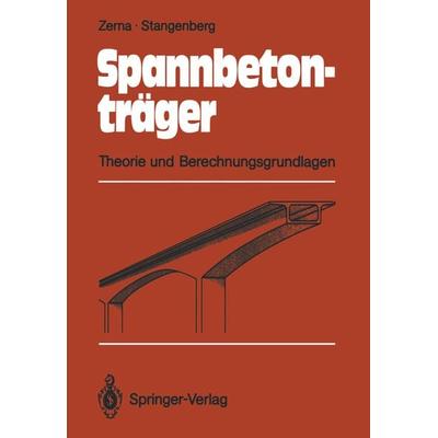 Spannbetonträger, Taschenbuch von Wolfgang Zerna,Friedhelm Stangenberg, Springer Berlin, 978-3-642-47567-2