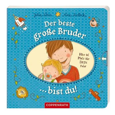 Der beste große Bruder bist du!, Gebundene Ausgabe von Julia Weiss, Coppenrath, 978-3-649-61598-9
