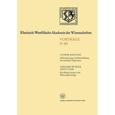 Differenzierung und Musterbildung bei einfachen Organismen. Kurzlebige Isotope in der Pflanzenphysiologie am Beispiel des 11C-Radiokohlenstoffs,