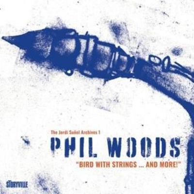 Bird with Strings.and More! - Phil Woods, CD